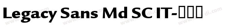 Legacy Sans Md SC IT字体转换